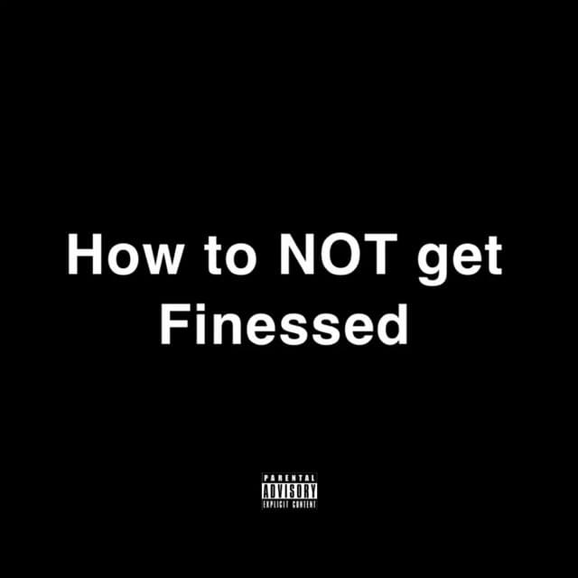 How to NOT get Finessed cover art